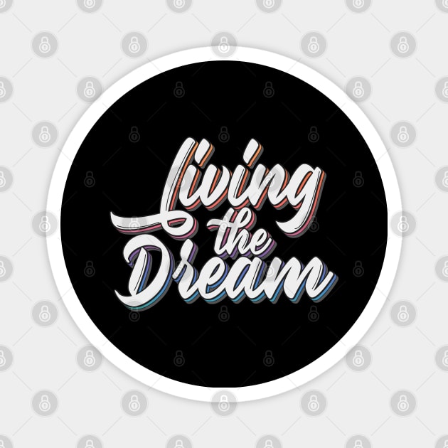 Living The Dream Magnet by Zen Cosmos Official